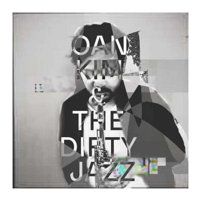 Oan Kim The Dirty Jazz - Oan Kim The Dirty Jazz CD