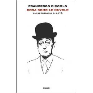 Cosa sono le nuvole. Gli ultimi anni di Totò | Francesco Piccolo (2026)