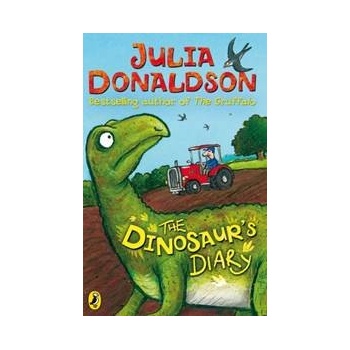 Dinosaurs Diary Donaldson JuliaPaperback