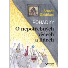 O nepotřebných věcech a lidech - Arnošt Goldflam