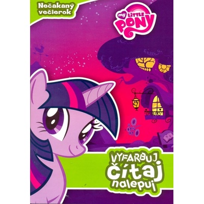 My Little Pony Nečakaný večierok Vyfarbuj, čítaj, nalepuj