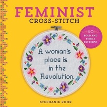 Feminist Cross-Stitch - 40 Bold and Fierce Patterns Rohr Stephanie