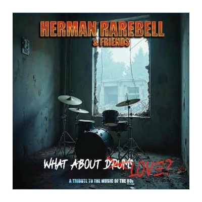 Herman Rarebell: Herman Rarebell & Friends - What About Love CD