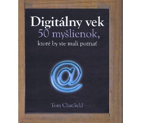 Digitálny vek - Tom Chatfield