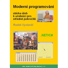 MODERNÍ PROGRAMOVÁNÍ - SBÍRKA ÚLOH K UČEBNICI PRO STŘEDNĚ POKROČILÉ