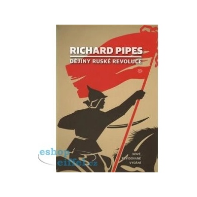 Dějiny ruské revoluce - Richard Pipes