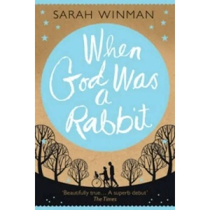When God was a Rabbit | Sarah Winman (2011)