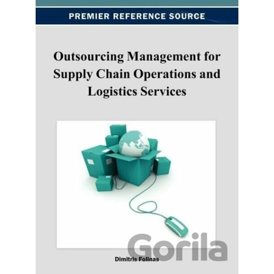 Outsourcing Management for Supply Chain Operations and Logistics Service - Dimitris Folinas