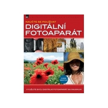 Naučte se používat digitální fotoaparát - Chris Weston