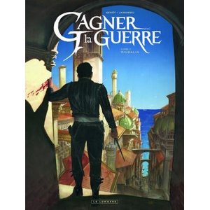 Gagner la guerre - Tome 1 - Ciudalia | Jaworski Jean-Philippe, Genet Frédéric (ISBN: 9782803672080)