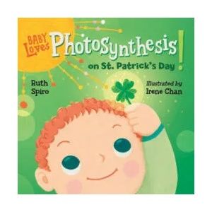 Baby Loves Photosynthesis on St. Patrick's Day! | Irene Chan (ISBN: 9781623543075)