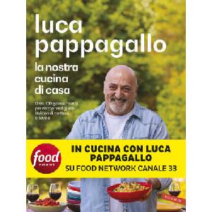 nostra cucina di casa. Oltre 100 golose ricette per riscoprire il gusto italiano di mettersi a tavola | Luca Pappagallo (2024)