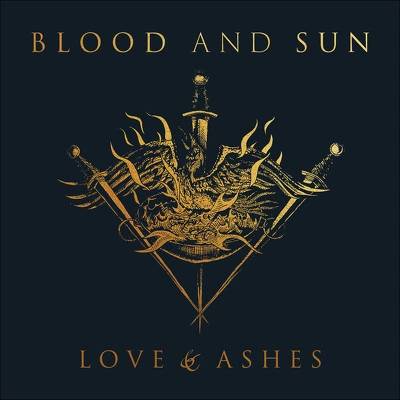 BLOOD AND SUN - LOVE & ASHES CD