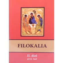 Filokalia II. diel prvá + druhá časť - alebo láska k dobru, kráse a čnosti