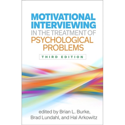 Motivational Interviewing in the Treatment of Psychological Problems, Third Edition