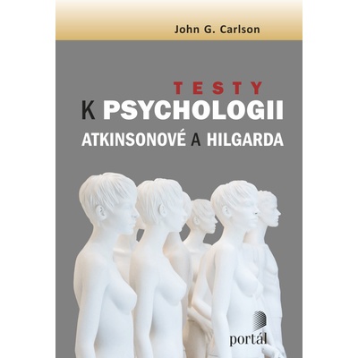 Testy k Psychologii Atkinsonové a Hilgarda - John G. Carlson