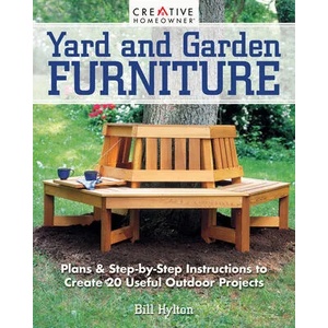 Yard and Garden Furniture, 2nd Edition | Bill Hylton (ISBN: 9781580118507)