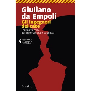ingegneri del caos. Teoria e tecnica dell’Internazionale populista | Giuliano Da Empoli (2025)