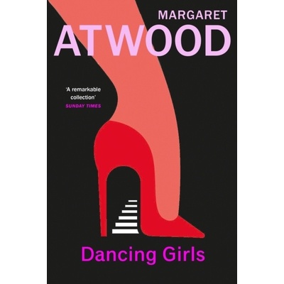 Dancing Girls and Other Stories - Margaret Atwood