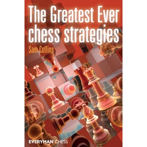 Greatest Ever Chess Strategies | Sam Collins (2012)
