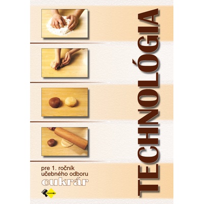 Technológia pre 1. ročník učebného odboru cukrár