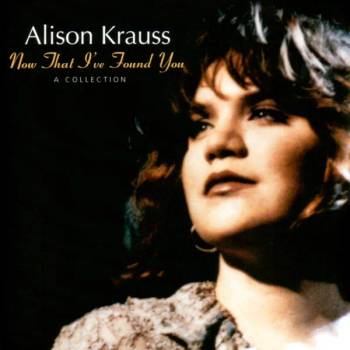 Animato Music / Universal Music Alison Krauss - Now That I've Found You: A Collection (CD) (00116610325200)