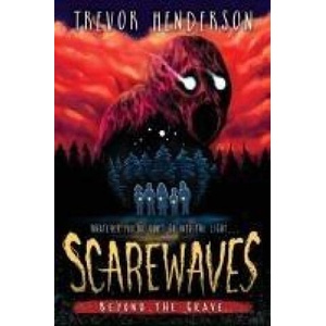 Scarewaves: Beyond the Grave (Scarewaves #2) | HENDERSON TREVOR (ISBN: 9781338829532)