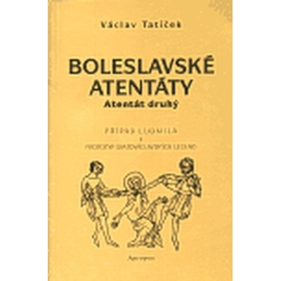 Boleslavské atentáty Atentát druhý