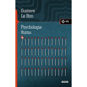 Psychologia tłumu | Le Bon Gustave (2022)