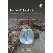 Břeclav – Pohansko X. - Adéla Balcárková, Jiří Macháček, Michaela Prišťáková, Petr Dresler, Renáta Přichystalová