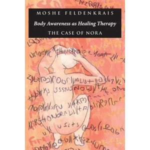 Body Awareness as Healing Therapy (ISBN: 9781883319083)