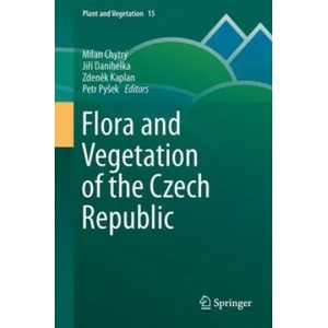 Flora and Vegetation of the Czech Republic | Milan Chytrý, Jirí Danihelka, Zdenek Kaplan, Petr Pysek (ISBN: 9783319631806)