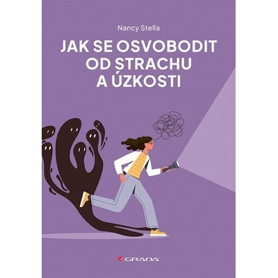 Jak se osvobodit od strachu a úzkosti - Nancy Stella