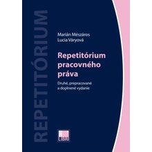 Repetitórium pracovného práva - Marián Mészáros, Lucia Váryová