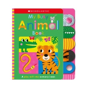 My Busy Animal Book: Scholastic Early Learners (Touch and Explore) | SCHOLASTIC EARLY LEARNERS (ISBN: 9781339018133)