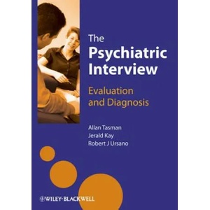 Psychiatric Interview - Evaluation and Diagnosis | Allan Tasman, Jerald Kay, Robert J. Ursano (2013)