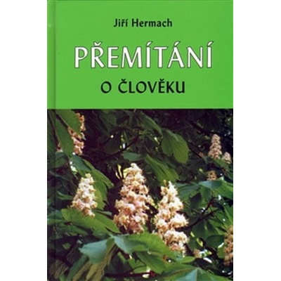 Přemítání o člověku - Jiří Hermach