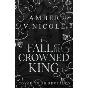 The Fall of the Crowned King (ISBN: 9781035439133)