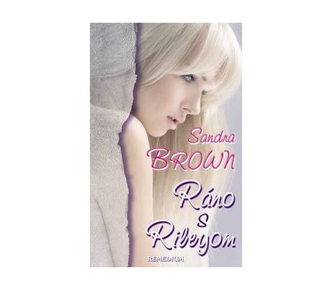 Ráno s Rileyom - Sandra Brown