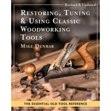 Restoring, Tuning & Using Classic Woodworking Tools