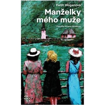 Manželky mého muže - Faith Hogan