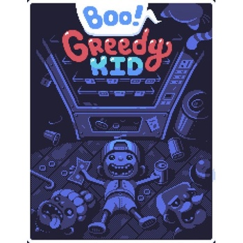 Boo! Greedy Kid