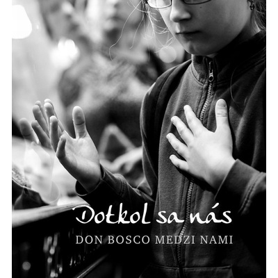 Dotkol sa nás - Don Bosco medzi nami