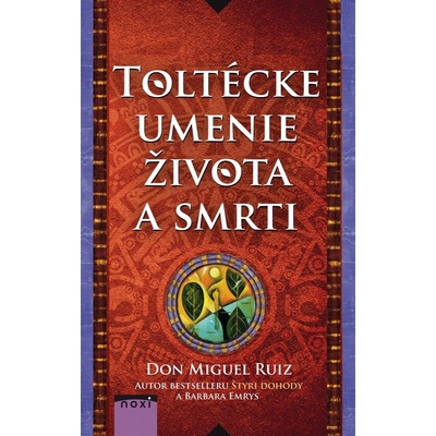 Toltécke umenie života a smrti - Barbara, Don Miguel Ruiz, Emrys