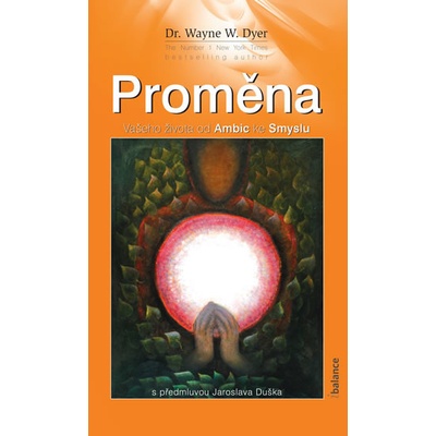 Proměna - Wayne W. Dyer