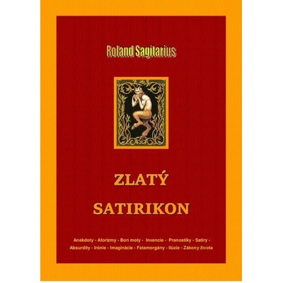 Zlatý satirikon - Roland Sagitarius – Hledejceny.cz
