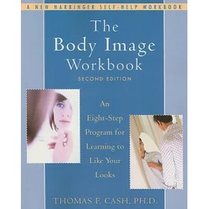 Body Image Workbook | Thomas F Cash (ISBN: 9781572245464)