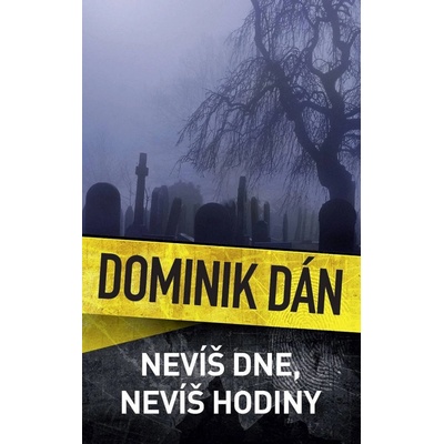 Nevíš dne, nevíš hodiny - Dán Dominik
