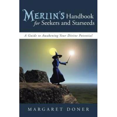 Merlin's Handbook for Seekers and Starseeds | Margaret Doner