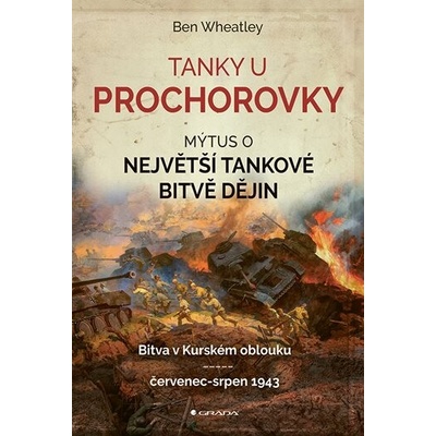 Tanky u Prochorovky - Mýtus o největší tankové bitvě dějin